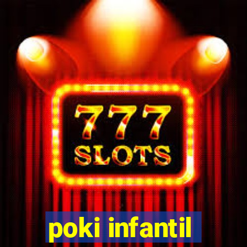 poki infantil
